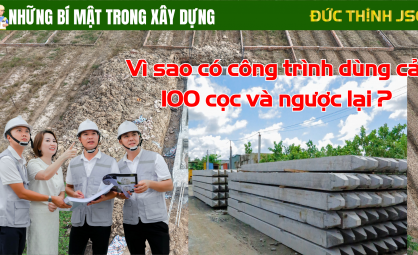 Vì sao có công trình dùng cả 100 cọc và ngược lại ?