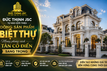 GIỚI THIỆU DÒNG BIỆT THỰ TÂN CỔ ĐIỂN SANG TRỌNG 